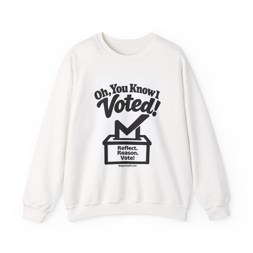 Voted! Graphic Crewneck Sweatshirt — 'Oh, You Know I Voted' Civic Pride Pullover