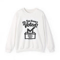 Voted! Graphic Crewneck Sweatshirt — 'Oh, You Know I Voted' Civic Pride Pullover