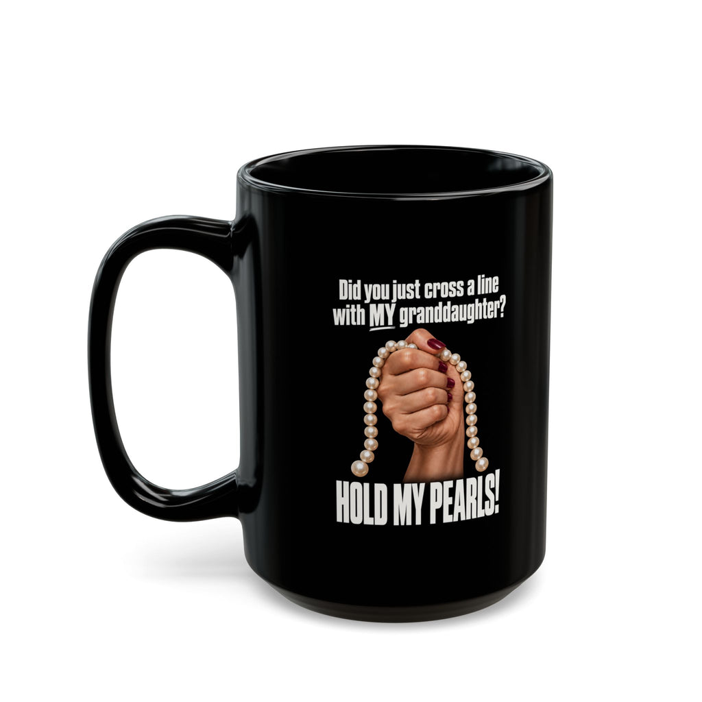 HOLD MY PEARLS for GRANDMOTHER