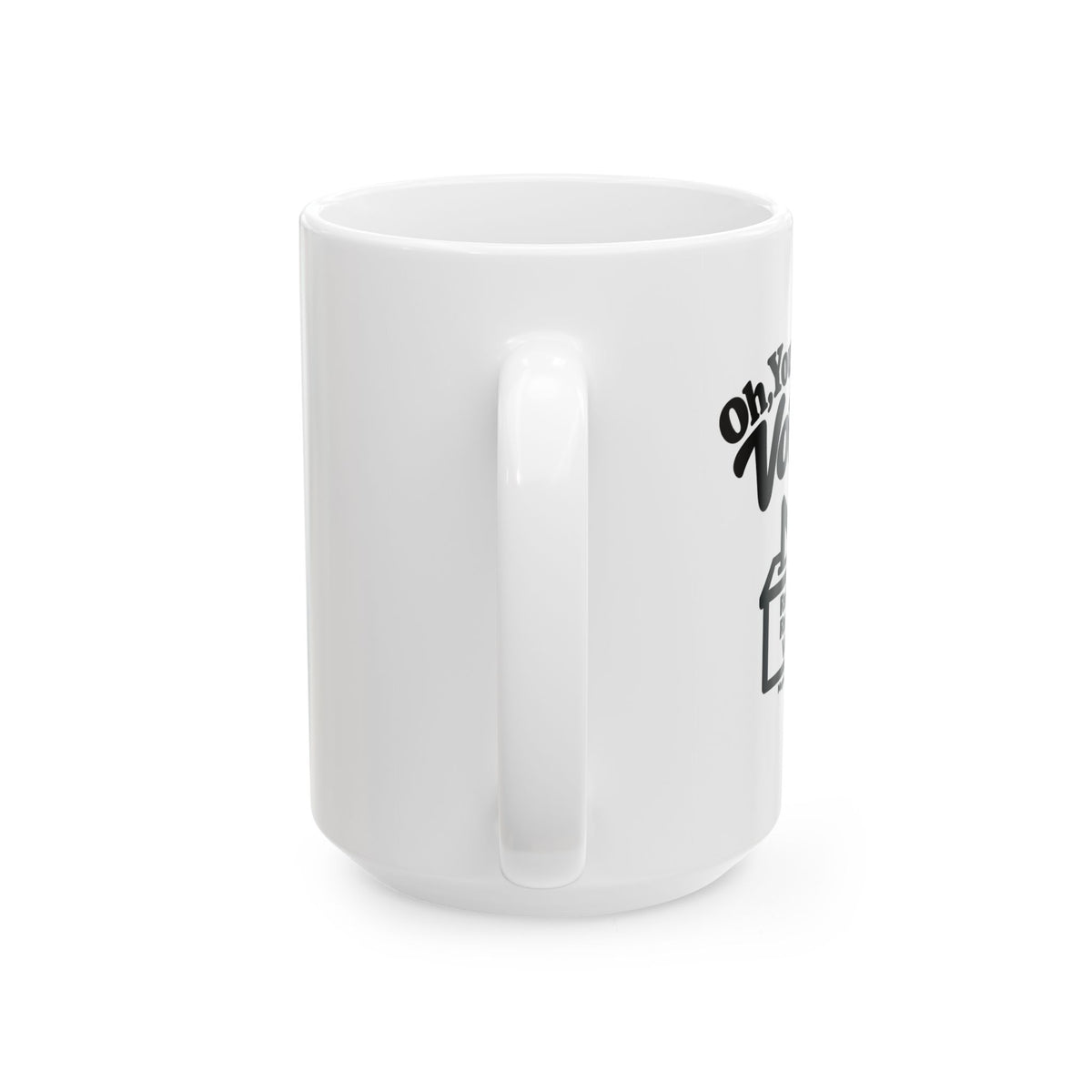 Oh, You Know I Voted!  Coffee Mug (11oz, 15oz)