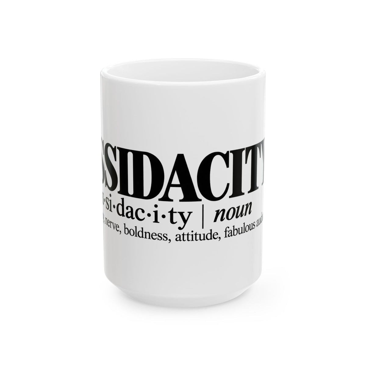 Sassidacity Definition Ceramic Mug — Funny Sassy Coffee Cup (11oz & 15oz)