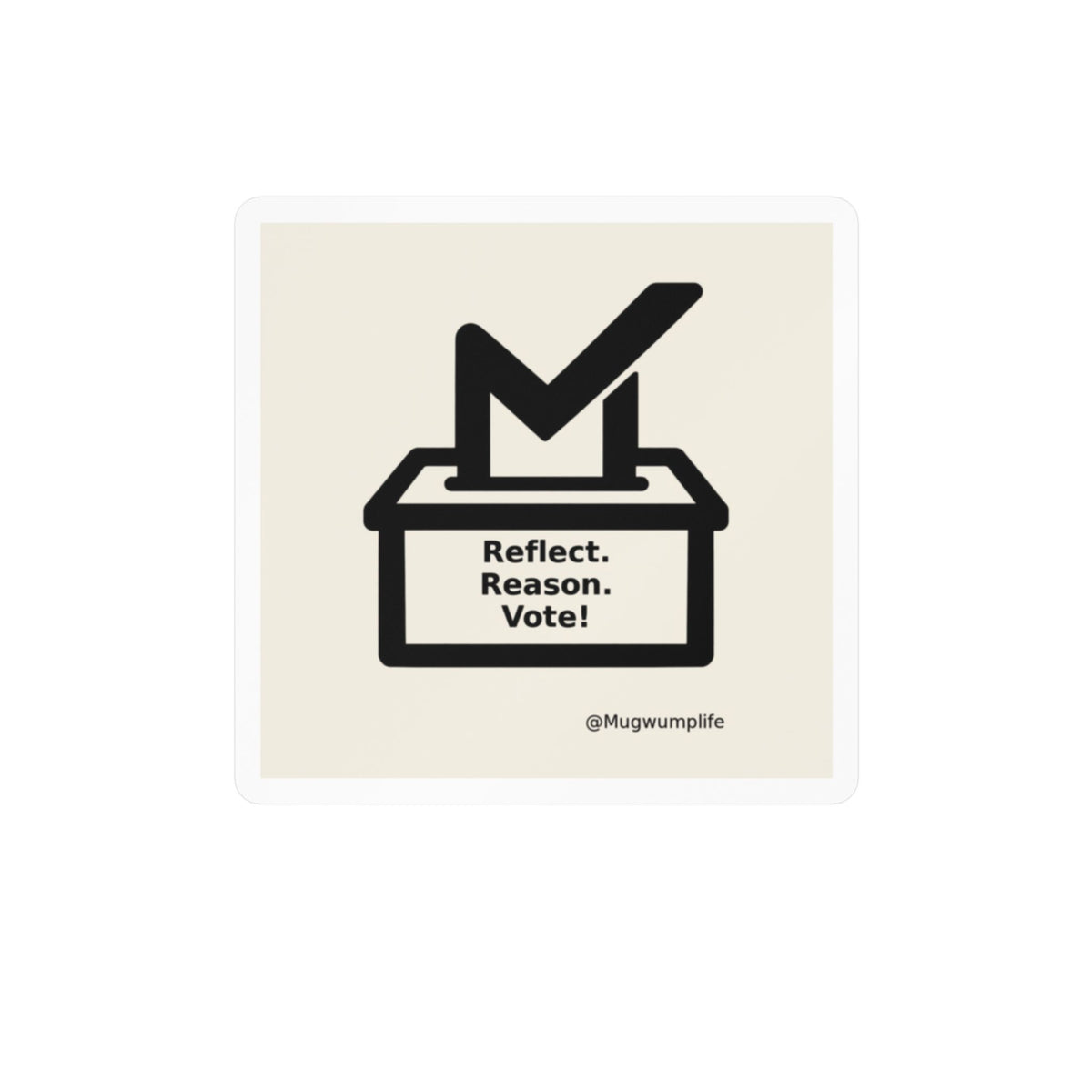 Vote Sticker Kiss-Cut Vinyl Decal — "Reflect. Reason. Vote!"