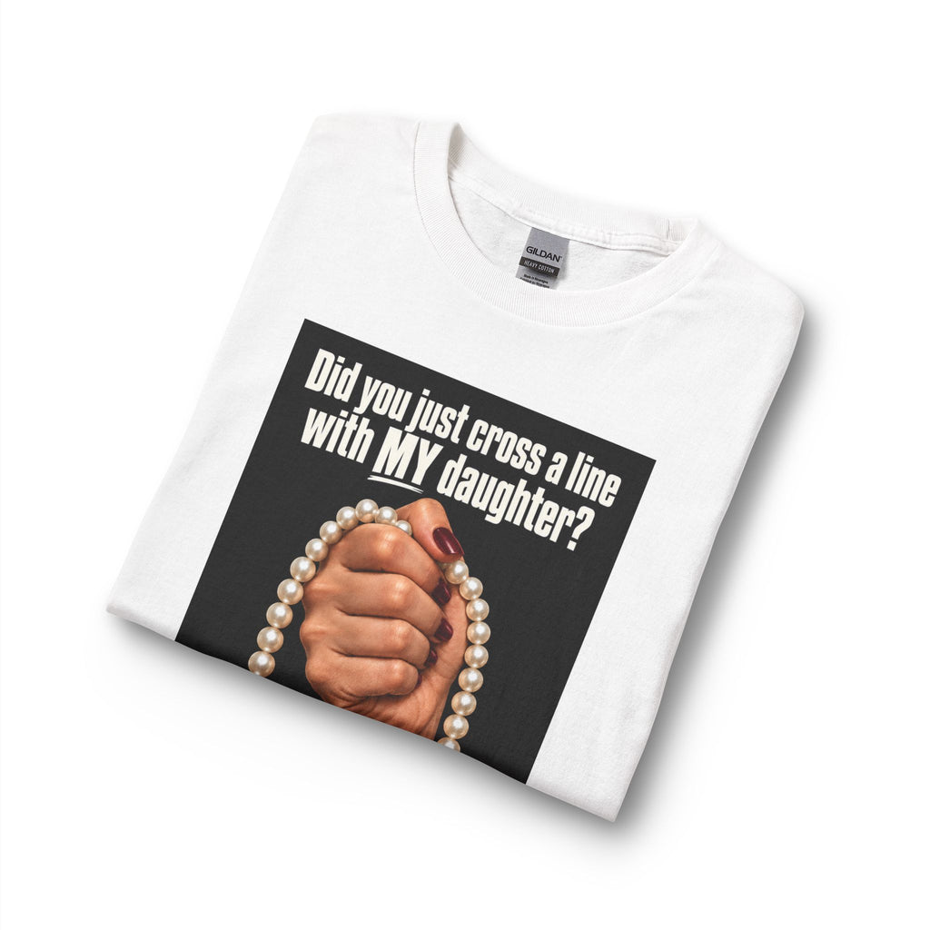 Hold My Pearls Long Sleeve Tee — “Did you just cross a line with MY daughter? HOLD MY PEARLS!”