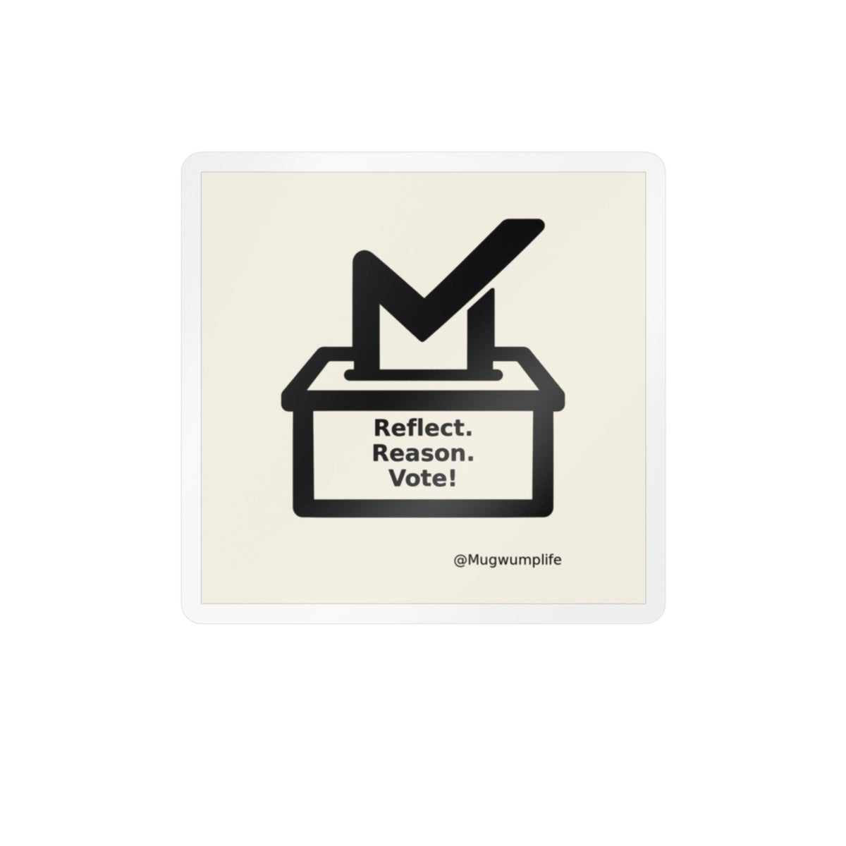Vote Sticker Kiss-Cut Vinyl Decal — "Reflect. Reason. Vote!"