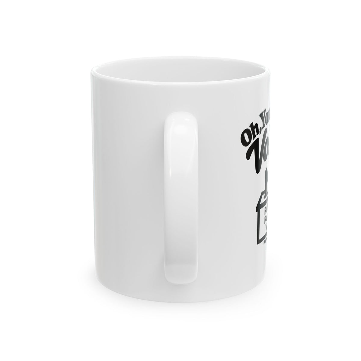 Oh, You Know I Voted!  Coffee Mug (11oz, 15oz)