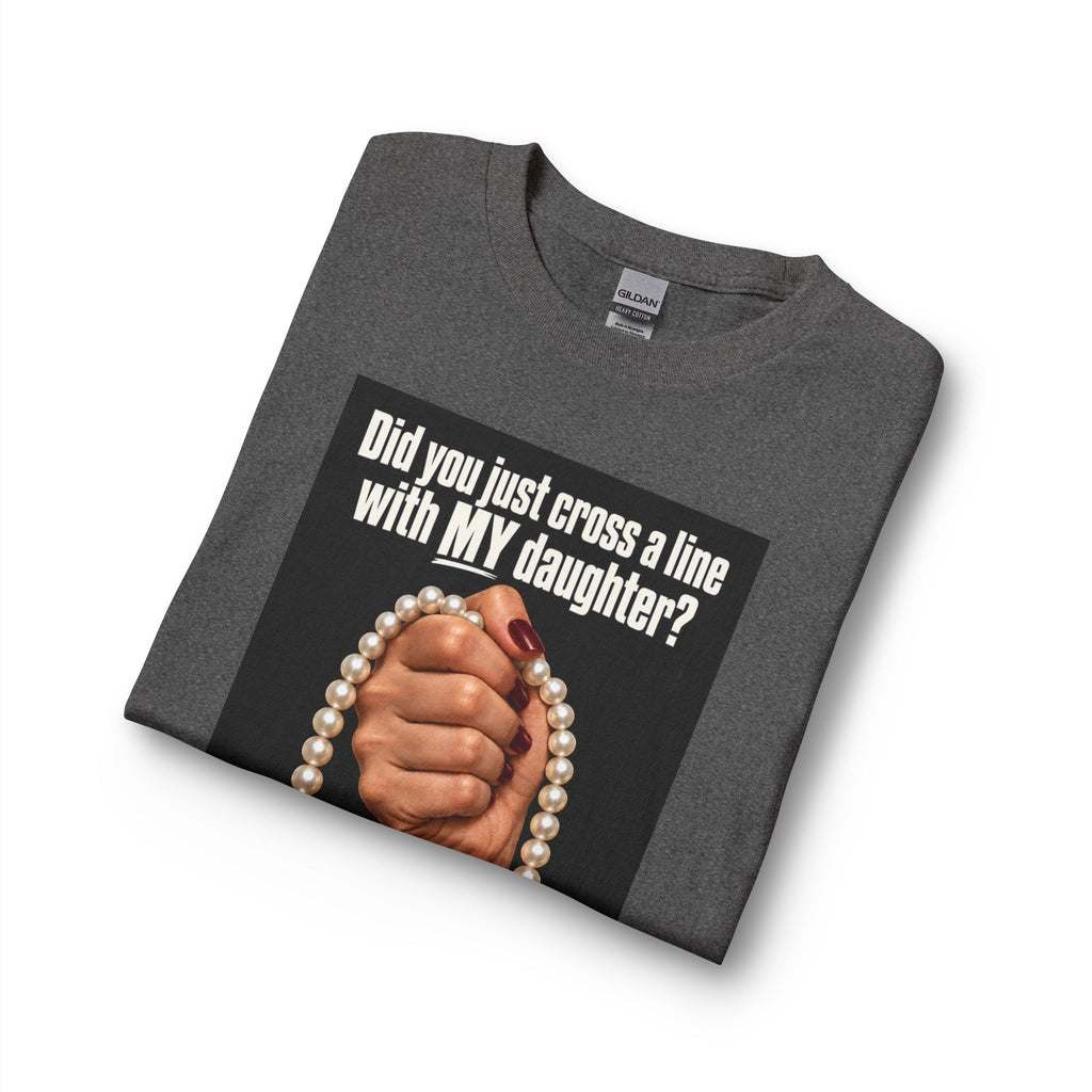 Hold My Pearls Long Sleeve Tee — “Did you just cross a line with MY daughter? HOLD MY PEARLS!”